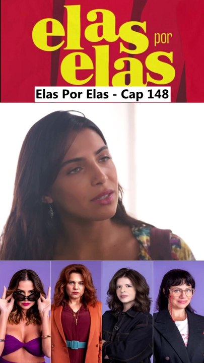 Elas Por Elas - Capítulo 148 Completo 15/03/2024