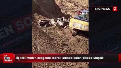 İliç’teki maden ocağında toprak altında kalan pikaba ulaşıldı