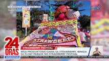 Mga produktong gawa sa strawberry, ibinida sa float parade ng Strawberry Festival | 24 Oras Weekend