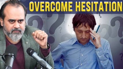 How to overcome hesitation? || Acharya Prashant (2023)