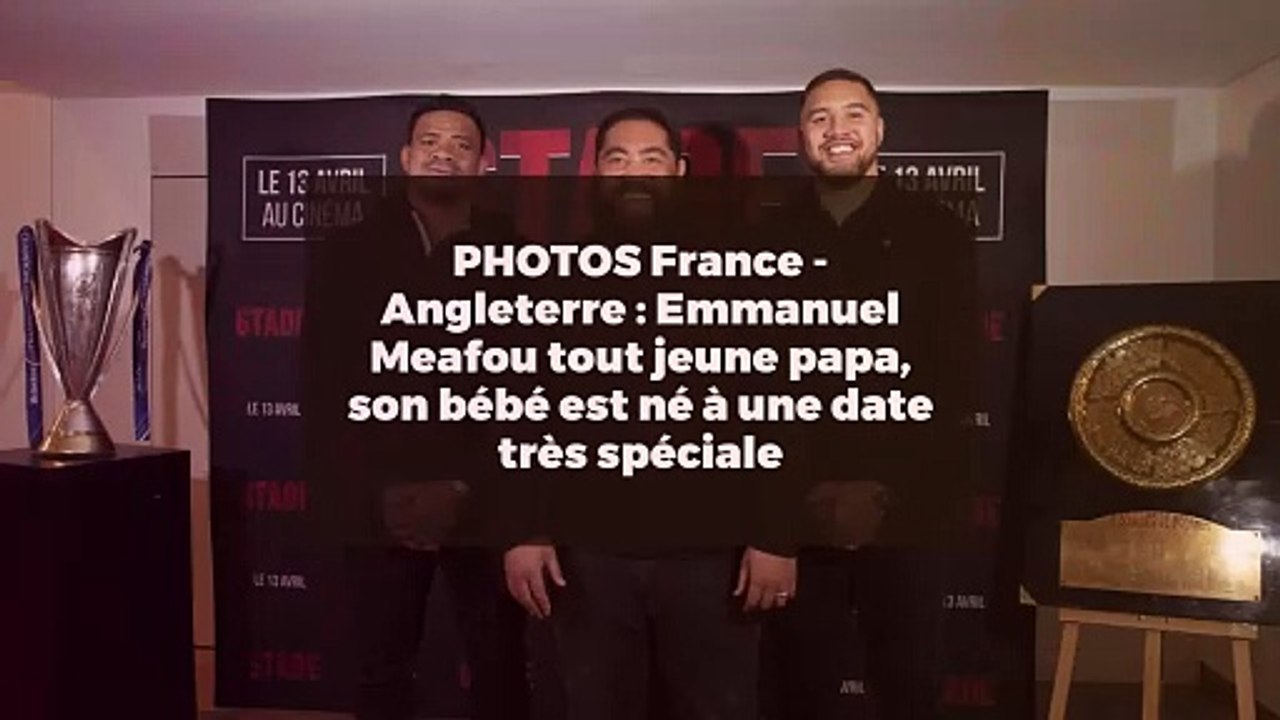 PHOTOS France - Angleterre : Emmanuel Meafou tout jeune papa, son bébé est né à une date très spéciale