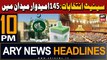 ARY News 10 PM Headlines | 16th March 2024 | Senate Elections - Latest Update
