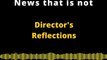 Director's Reflections | News that is not