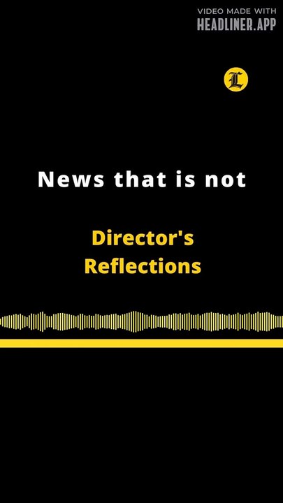 Director's Reflections | News that is not