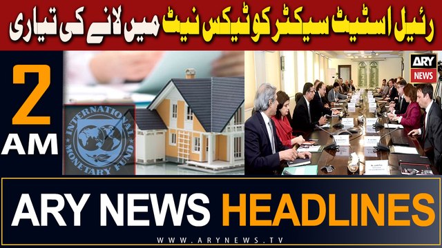 ARY News 2 AM Headlines 17th March 2024 | Real Estate Sector Ko Tax Net Mein Lane Ki Tayari