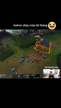 Aatrox chảy máu tới tháng - Đội Trưởng Feed - Liên Minh Huyền Thoại