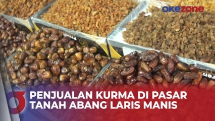 Berkah Ramadhan, Penjualan Kurma di Pasar Tanah Abang Meningkat 80 Persen