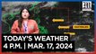 Today's Weather, 4 P.M. | Mar. 17, 2024