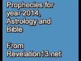 Prophecies for Year 2014, Astrology and Bible Prophecy, from Revelation13.net