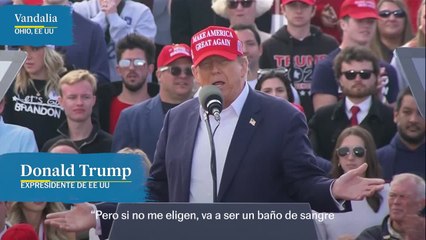 Trump: "Si no gano, habrá un baño de sangre para el país”