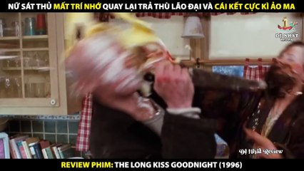 Nữ Sát Thủ Mất Trí Nhớ Quay Lại Trả Thù Cực Đỉnh - Review Phim The Long Kiss Goodnight