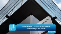 Credit Suisse : 32 milliards de francs de primes malgré des pertes