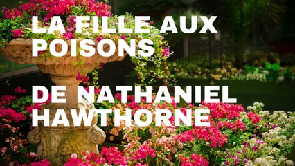 la fille aux poisons de nathaniel hawthorne