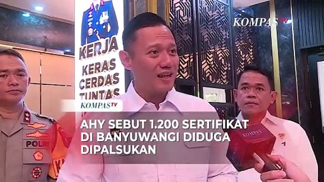 Menteri AHY Ungkap 1.200 Sertifikat di Banyuwangi Diduga Dipalsukan Mafia Tanah