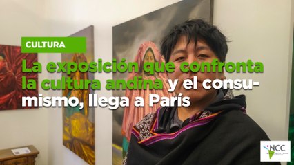 La exposición que confronta la cultura andina y el consumismo, llega a París