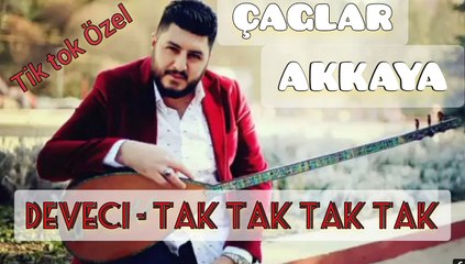 Çağlar Akkaya - Deveci - Tak Tak Tak ( TikTok Özel )