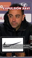 Xavi y los motivos de su expulsión
