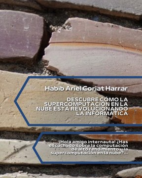 |HABIB ARIEL CORIAT HARRAR | SUPERCOMPUTACIÓN EN LA NUBE (PARTE 1) (@HABIBARIELC)