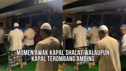 Awak Kapal Shalat di Atas Kapal Laut, Tak Peduli Kapal Terombang-ambing Oleh Ombak