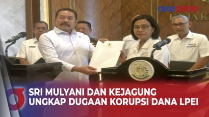 Kejagung & Menkeu Sri Mulyani Ungkap Dugaan Korupsi Dana LPEI Rp2,5 T