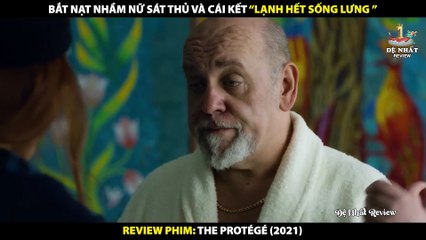 Bắt Nạt Nhầm Chị Nữ Sát Thủ Và Cái Kết Lạnh Sống Lưng - Review Phim The Protégé