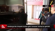 Kamboçya'da cinayete kurban gitti: Cenazesi Türkiye'ye getirildi