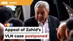 Court of Appeal postpones hearing of Zahid’s VLN graft appeal
