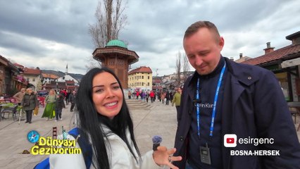Dünyayı Geziyorum – Bosna / Hersek | 17 Mart 2024