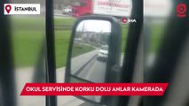 İstanbul’da okul servisinde yaşanan korku dolu anlar kamerada: “Arabada çocuk var”