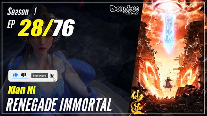 【Xian Ni】 Season 1 Ep. 28 - Renegade Immortal | Donghua - 1080P