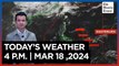 Today's Weather, 4 P.M. | Mar. 18, 2024