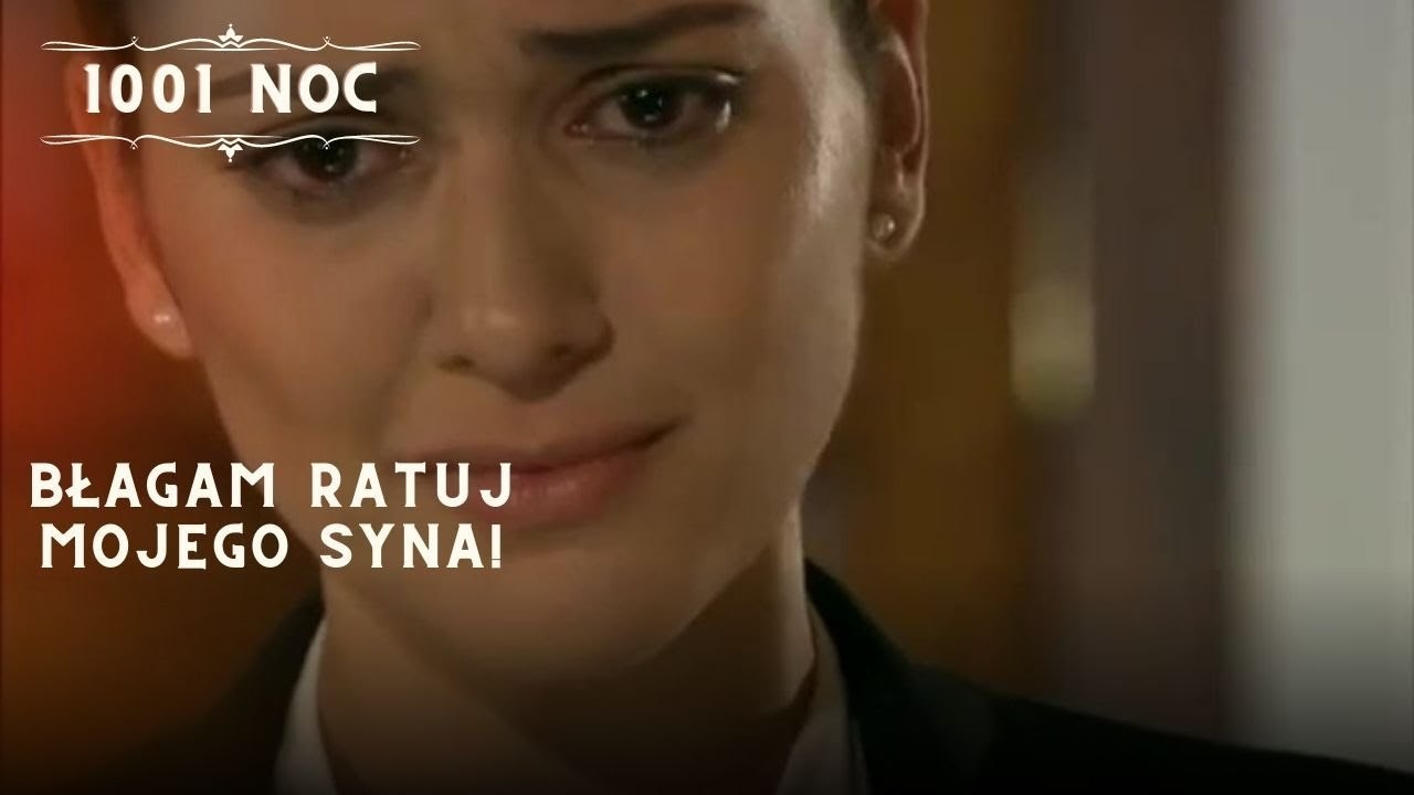 Błagam Ratuj Mojego Syna!| 1001 Noc - Odcinek 1