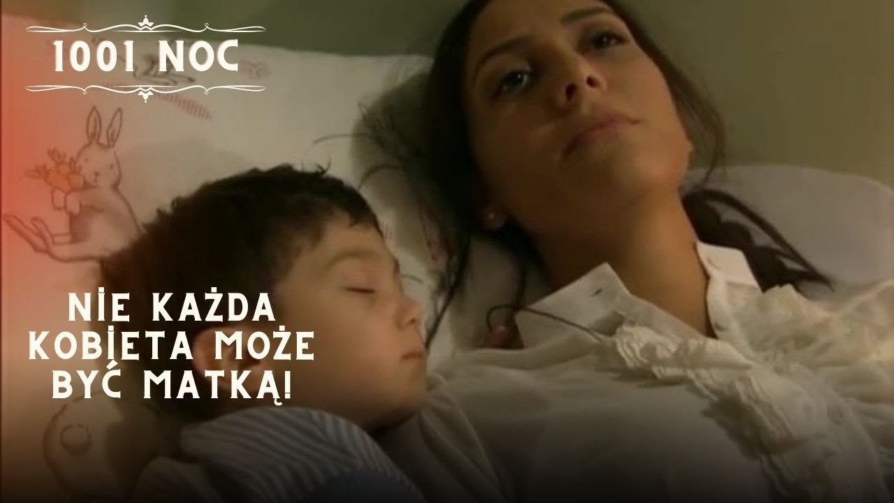 Nie każda kobieta może być matką!| 1001 Noc - Odcinek 1