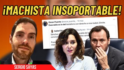 Palo de Sergio Sayas a Óscar Puente por su “machismo” con Ayuso: “¡Es insoportable!”