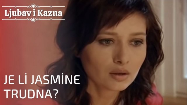 Je li Jasmine trudna? | Ljubav i Kazna - Epizoda 1