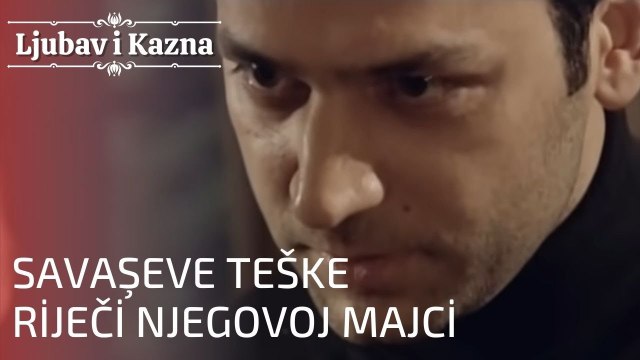 Savaşeve teške riječi njegovoj majci | Ljubav i Kazna - Epizoda 2