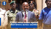 Kindiki takes action against illicit brews across counties