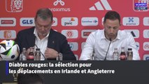 Diables rouges: la sélection pour préparer les déplacements en Irlande et Angleterre