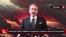 Altun: Çanakkale Zaferi, milletimizin bağımsızlık iradesinin somut bir tezahürüdür