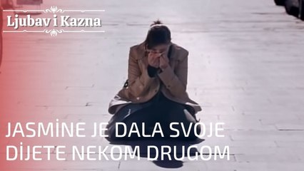 Jasmine je dala svoje dijete nekom drugom | Ljubav i Kazna - Epizoda 5