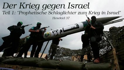 Der Krieg gegen Israel - Teil 1