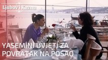 Yasemini uvjeti za povratak na posao | Ljubav i Kazna - Epizoda 6