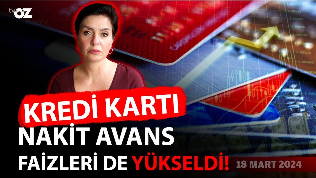 KREDİ KARTI NAKİT AVANS FAİZLERİ DE YÜKSELDİ !