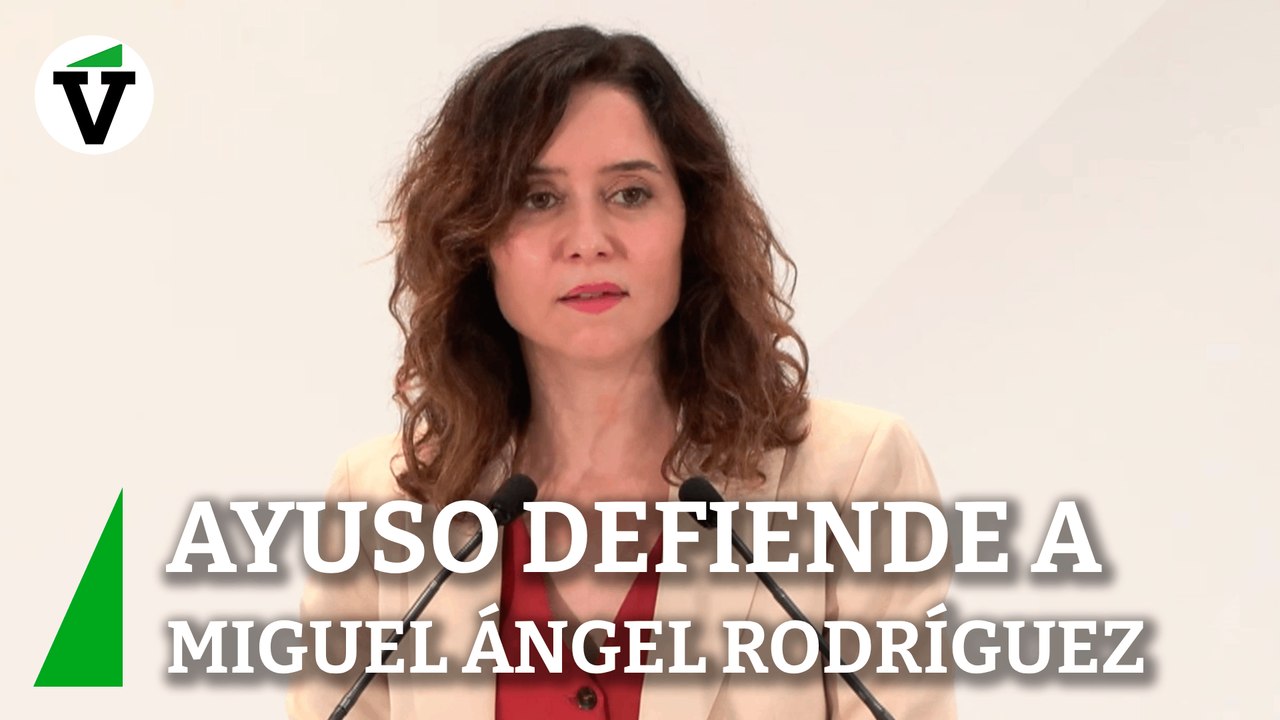 Ayuso sale en defensa de Miguel Ángel Rodríguez