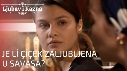 Je li Çiçek zaljubljena u Savaşa? | Ljubav i Kazna - Epizoda 8
