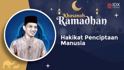 KHASANAH - Hakikat Penciptaan Manusia