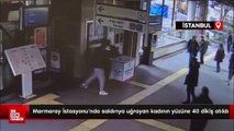 Marmaray İstasyonu'nda saldırıya uğrayan kadın yüzüne 40 dikiş atıldı