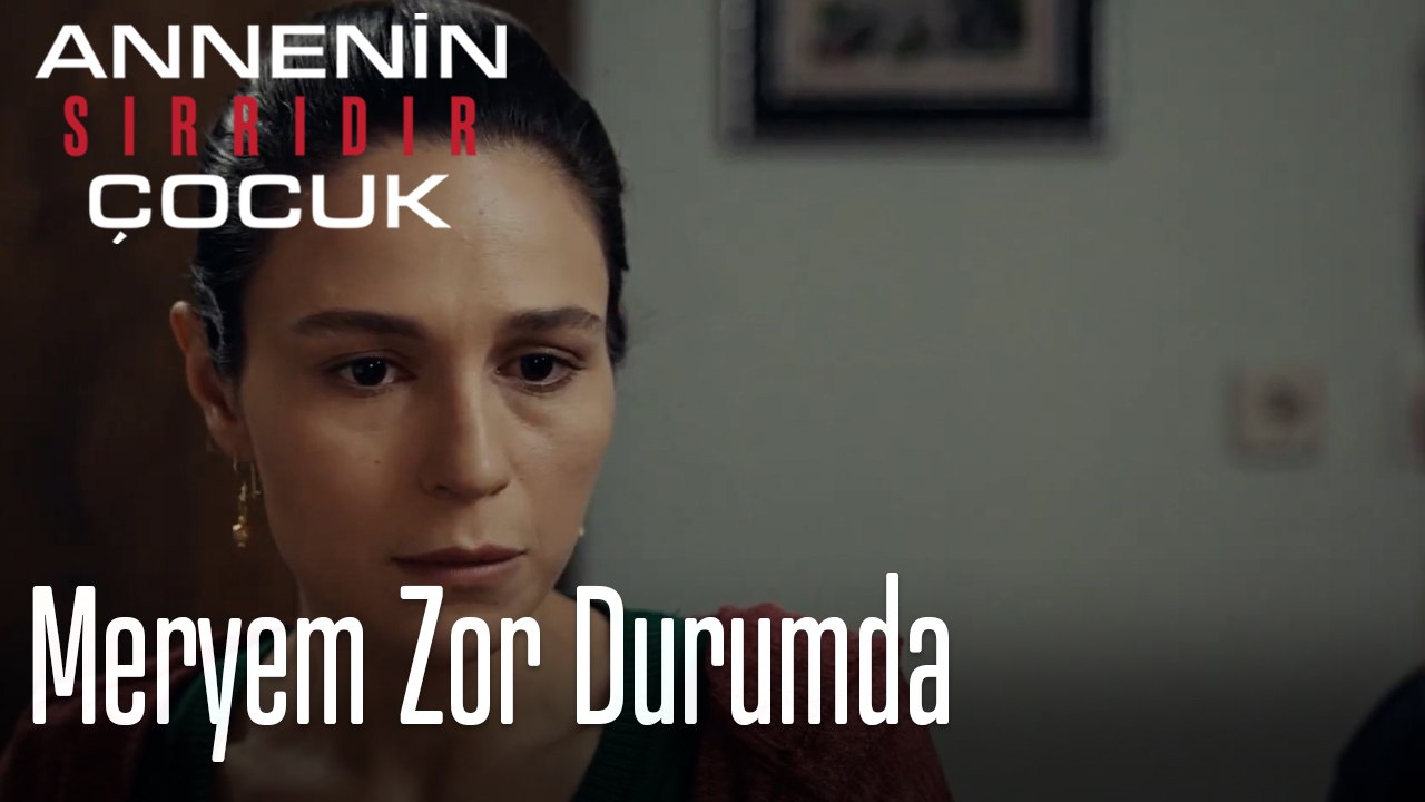 Meryem Zor Durumda