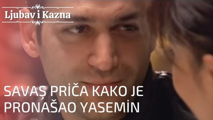 Savaş priča kako je pronašao Yasemin | Ljubav i Kazna - Epizoda 11