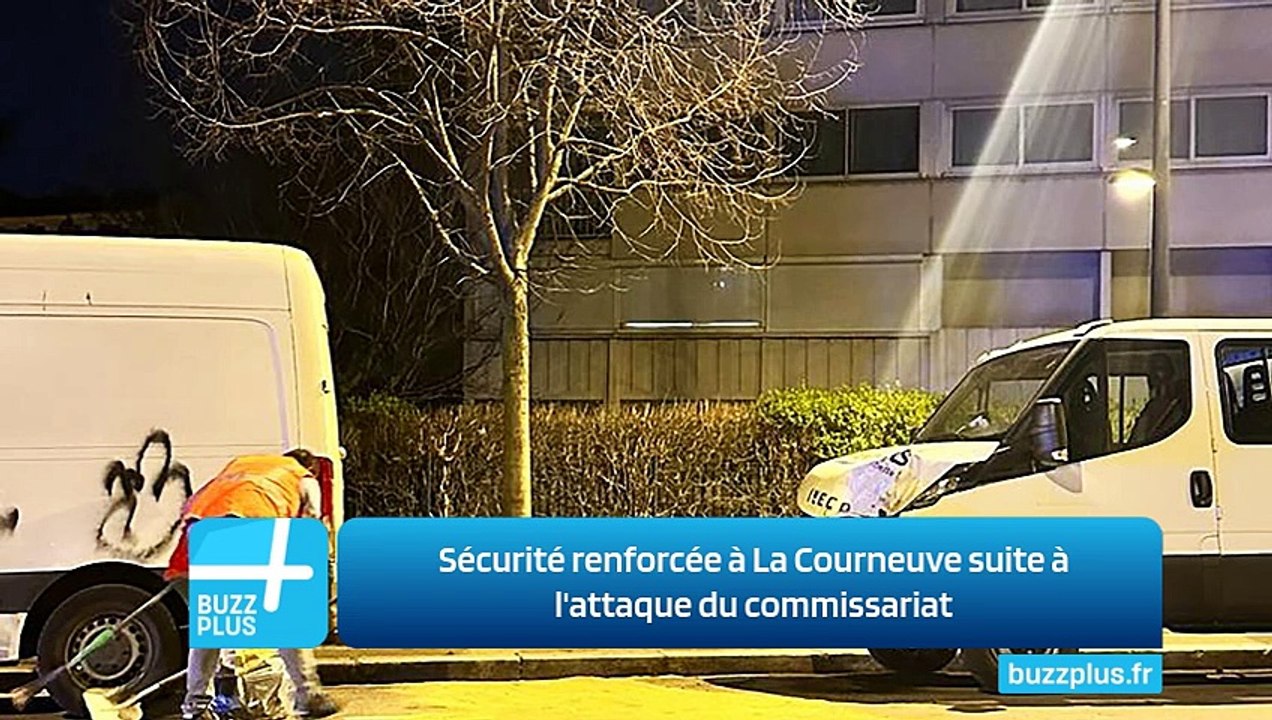 Sécurité renforcée à La Courneuve suite à l'attaque du commissariat